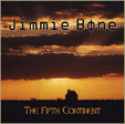 Jimmie Bone - The Fifth Continent
